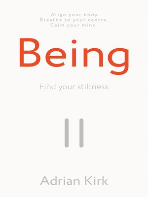 cover image of Being: Find your stillness